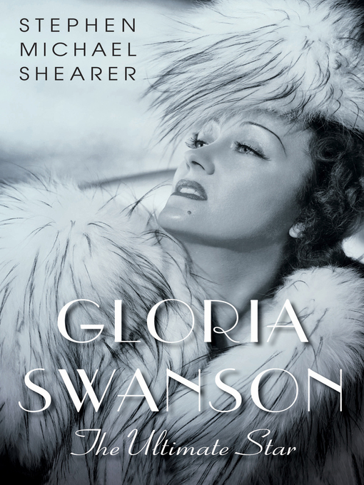 Title details for Gloria Swanson by Stephen Michael Shearer - Wait list